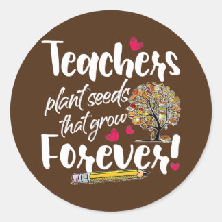 Teacher Gift Teachers Plant Seeds That Grow ラウンドシール