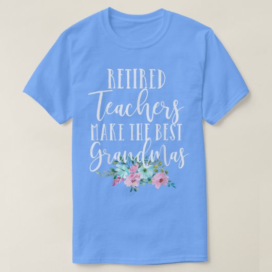 Teacher Gifts Retired Teacher make the best Grandm Tシャツ (デザイン正面)