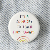 Teacher Good Day Tiny Humans Modern Fun Typography 缶バッジ