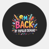 Teacher Im Back By Popular Demand Back To School S ラウンドシール (正面)