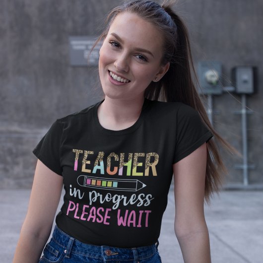 Teacher in Progress, Fun Future Teacher Gift Tシャツ