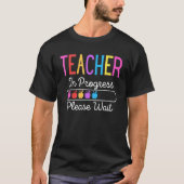 Teacher In Progress Please Wait Funny Teacher Wome Tシャツ (正面)