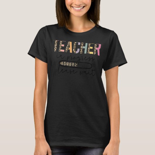 Teacher In Progress Please Wait Leopard Teacher Tシャツ (正面)