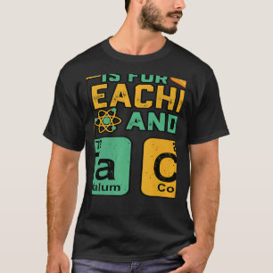 Teacher Is For Teacher Tacos Chemistry Science Tシャツ