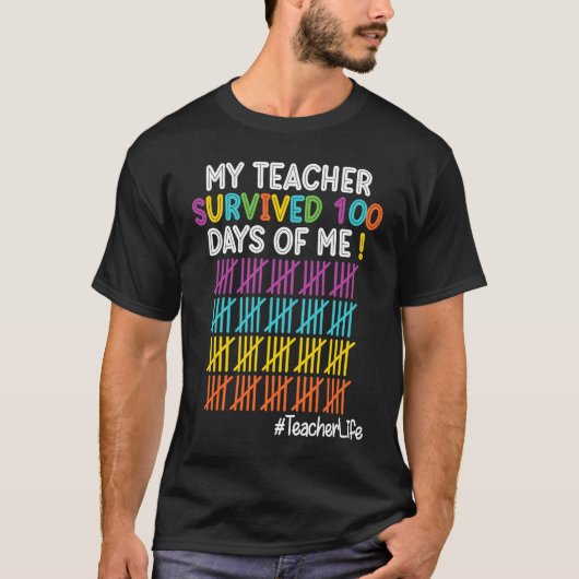 Teacher Life My Teacher Survived 100 Days Of Me Tシャツ (正面)