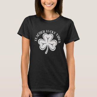 Teacher Lucky Vibes Shirt, St Patrick’s Day Teache Tシャツ