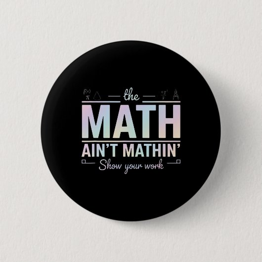 Teacher Math Ain't Mathin' 面白い数学教師 缶バッジ (正面)