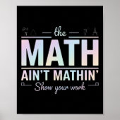 Teacher Math Ain't Mathin', Show Your Work Funny M ポスター (正面)
