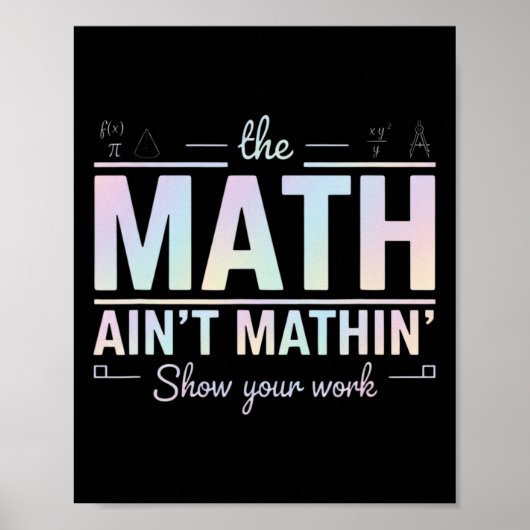 Teacher Math Ain't Mathin', Show Your Work Funny M ポスター (正面)