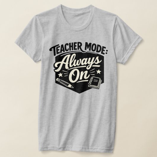 Teacher Mode Always On Tシャツ - 楽しいレトロバッジ (レイダウン)