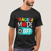 Teacher Mode Off End Of The Year Hello Summer Tシャツ (正面)