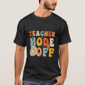 Teacher Mode Off Last Day Of School Hello Summer B Tシャツ (正面)