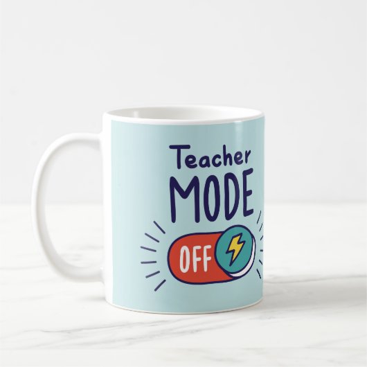 Teacher Mode OFF Mug – Funny Teacher Gift コーヒーマグカップ (左)