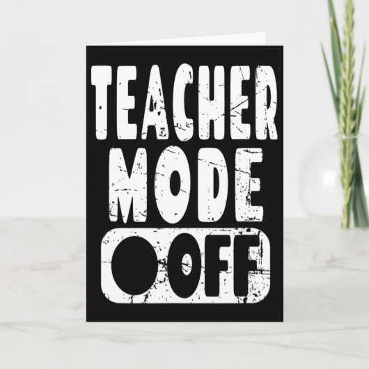 Teacher Mode Off - School Teacher Summer Vacation カード (正面)