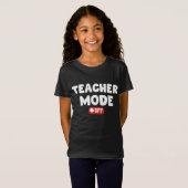 Teacher Mode off Trendy Desing , Funny Sayings Tシャツ (正面フル)