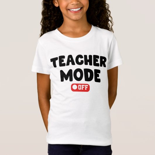 Teacher Mode off Trendy Desing , Funny Sayings Tシャツ (正面)
