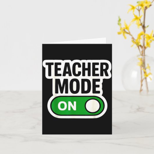 Teacher Mode On Button Switch New School Year Back カード (黄色い花)