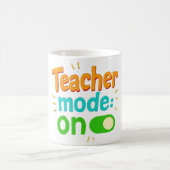 Teacher Mode On Mug – Funny Motivational Coffee Cu コーヒーマグカップ (中央)