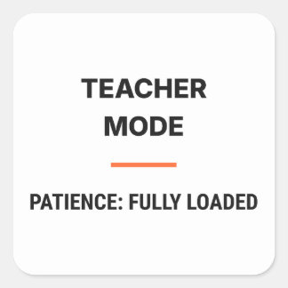 Teacher Mode Patience Fully Loaded Sticker スクエアシール