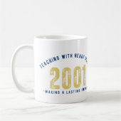 Teacher Mug - Teaching with Heart Since 2001 コーヒーマグカップ (左)
