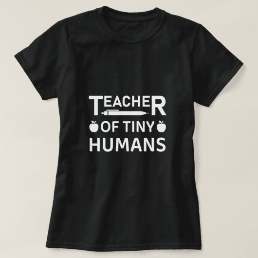 Teacher of tiny humans - Daycare Provider Tシャツ (デザイン正面)