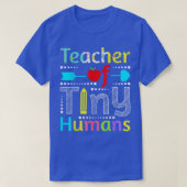 Teacher Of Tiny Humans  Tシャツ (デザイン正面)