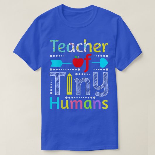 Teacher Of Tiny Humans  Tシャツ (デザイン正面)