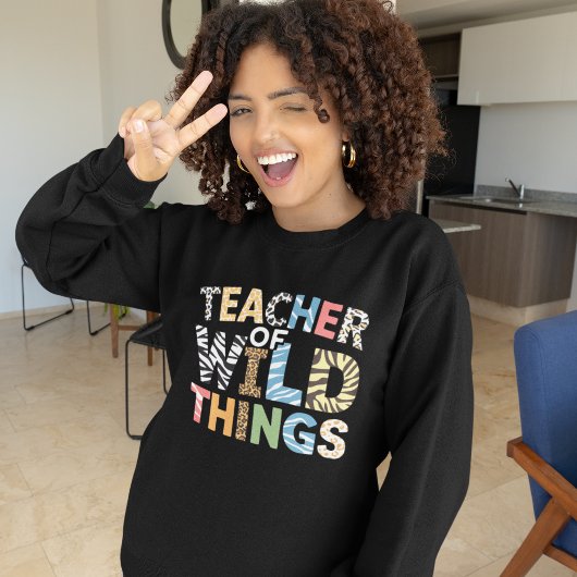 Teacher of Wild Things, Funny Teacher Gift スウェットシャツ