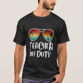 Teacher Off Duty Last Day Of School Teacher Summer Tシャツ (正面)