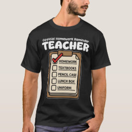 TEACHER - OFFICIAL HOMEWORK REMINDER Tシャツ