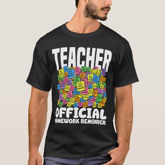 TEACHER - OFFICIAL HOMEWORK REMINDER Tシャツ (正面)