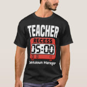 TEACHER - RECESS COUNTDOWN MANAGER Tシャツ (正面)