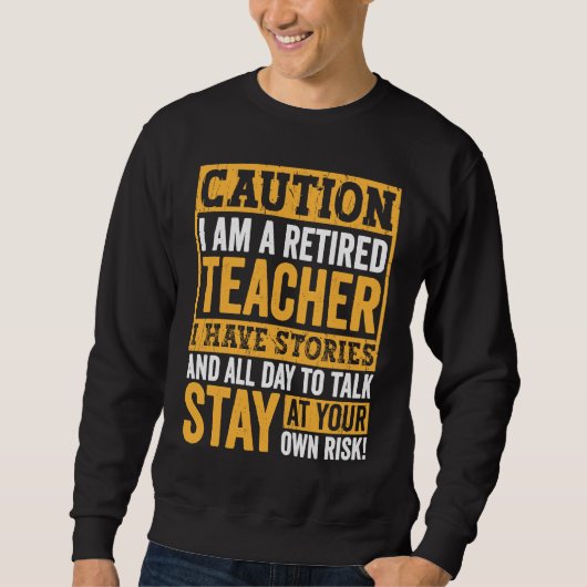 Teacher Retirement Apparel Retired Teacher for Men スウェットシャツ (正面)