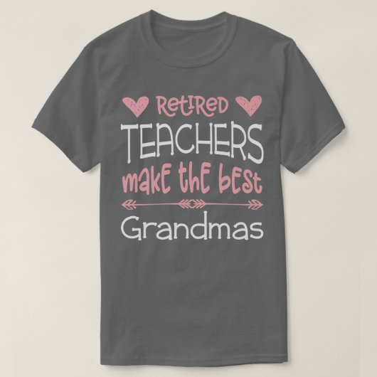 Teacher Retirement  Retired Teachers Best Grandmas Tシャツ (デザイン正面)