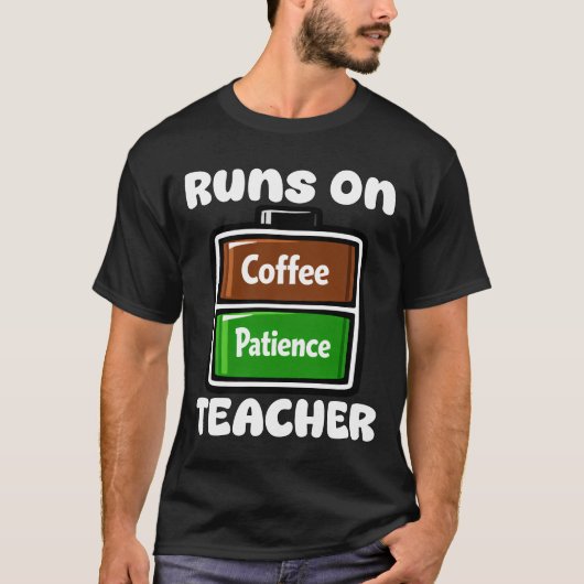 TEACHER - RUNS ON COFFEE PATIENCE Tシャツ (正面)