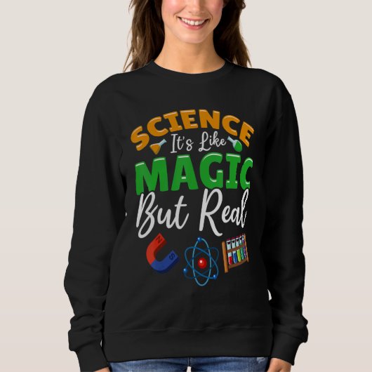 Teacher School - Science Its Like Magic But Real スウェットシャツ (正面)
