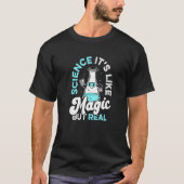 Teacher School - Science Its Like Magic But Real P Tシャツ (正面)