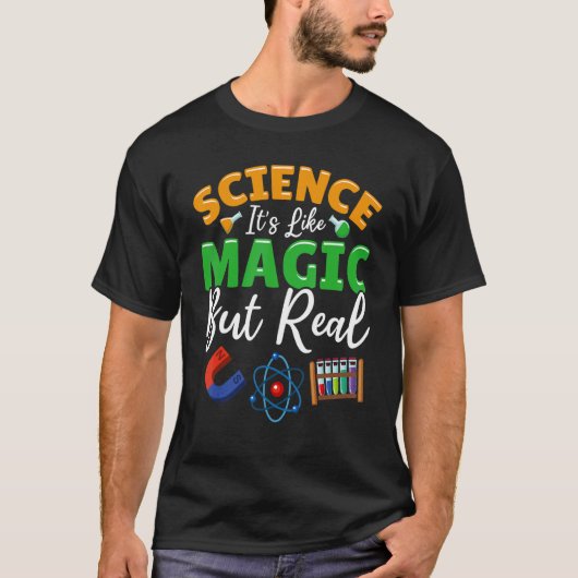 Teacher School - Science Its Like Magic But Real Tシャツ (正面)