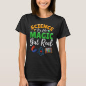 Teacher School - Science Its Like Magic But Real Tシャツ (正面)