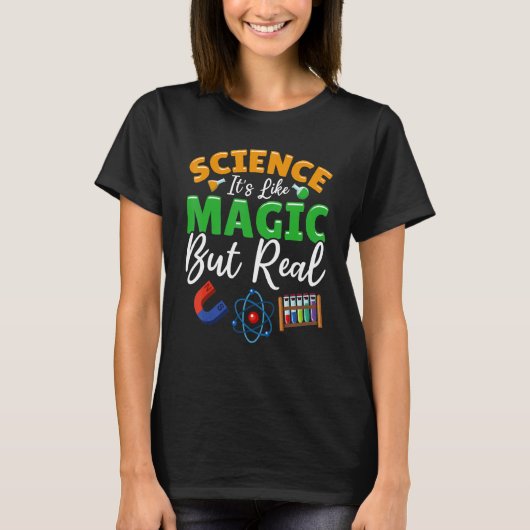 Teacher School - Science Its Like Magic But Real Tシャツ (正面)