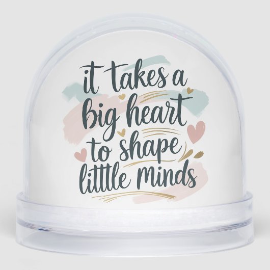 Teacher Snow Globe Gift – It Takes a Big Heart to  (正面)