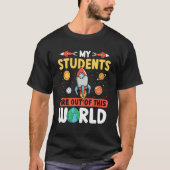 Teacher Space - My Students Are Out Of This World_ Tシャツ (正面)