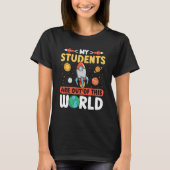 Teacher Space - My Students Are Out Of This World_ Tシャツ (正面)