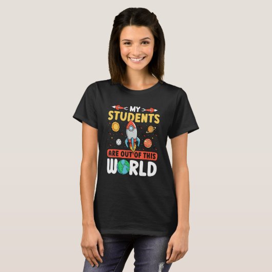 Teacher Space - My Students Are Out Of This World_ Tシャツ (正面フル)