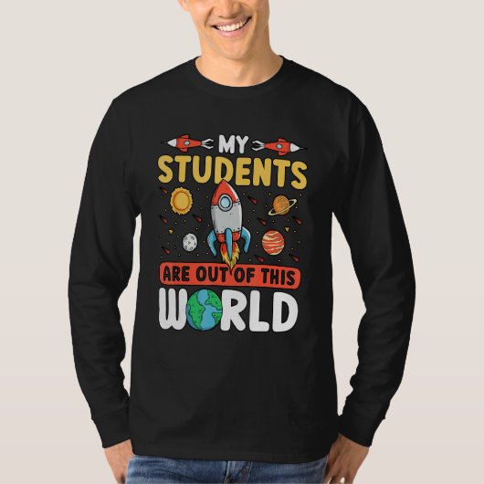 Teacher Space - My Students Are Out Of This World_ Tシャツ (正面)