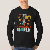 Teacher Space - My Students Are Out Of This World  Tシャツ (正面)