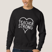 Teacher Strong School Instructor Educator Educatio スウェットシャツ (正面)