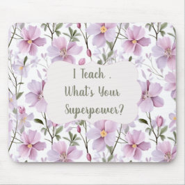 Teacher Superpower Floral – Inspirational Gift マウスパッド