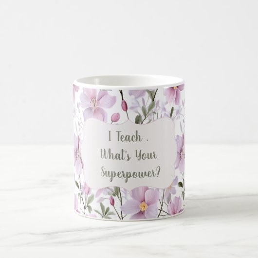 Teacher Superpower Floral Mug – Inspirational Gift コーヒーマグカップ (中央)