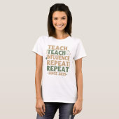 Teacher - Teach Teach Influence Repeat Repeat Tシャツ (正面フル)